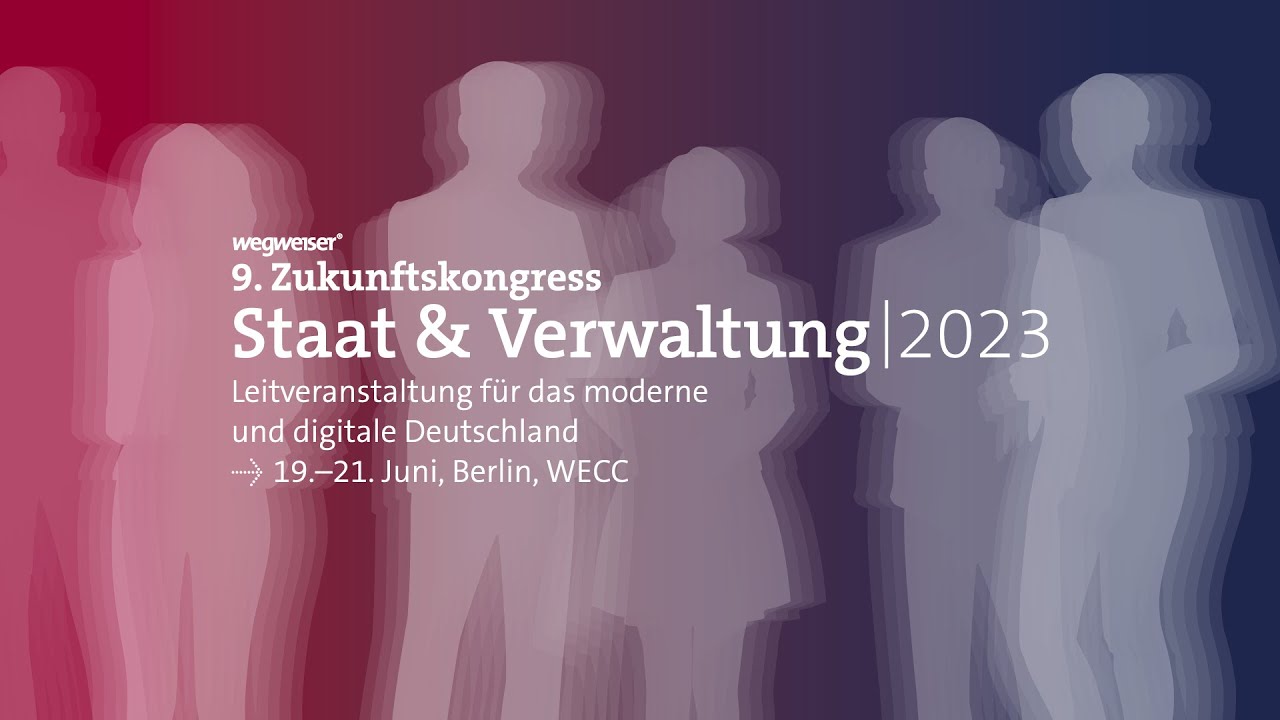 Zukunftskongress Staat & Verwaltung | Wegweiser Media & Conferences GmbH